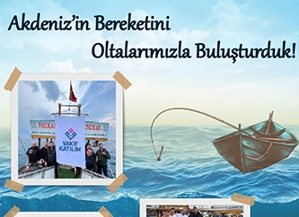 Akdeniz'in Bereketini Oltalarımızla Buluşturduk!